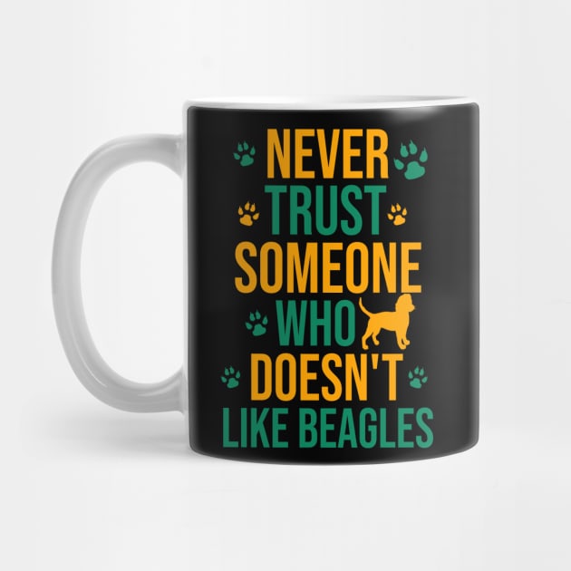 Never trust someone who doesn't like beagles by cypryanus